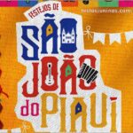 São João do Piauí - Festas Juninas -Temporada Inverno
