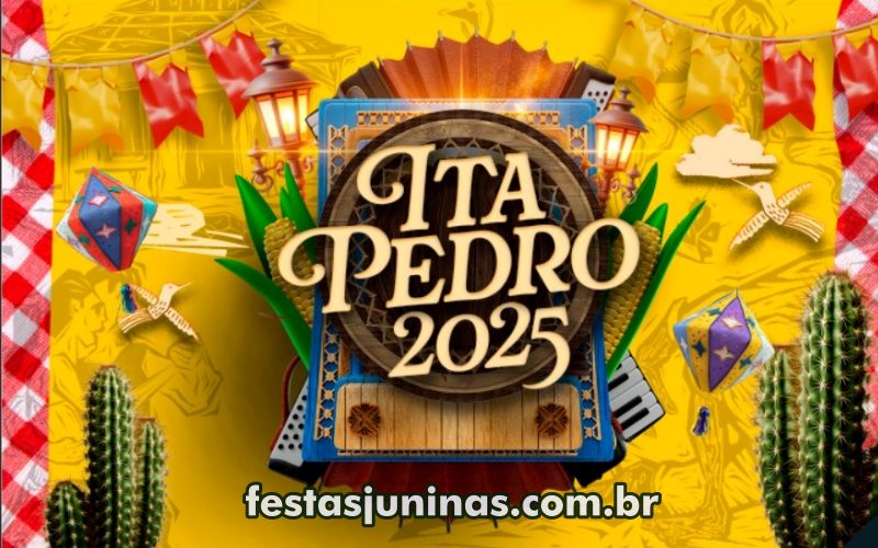 Festa Junina de Itabuna na Bahia : data Ita Pedro 2025 - 'O Maior São Pedro do Brasil'